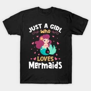 Just a Girl who loves Mermaids Gift T-Shirt